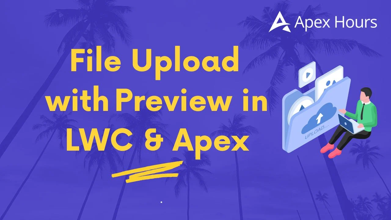 File Upload with Preview in LWC & Apex