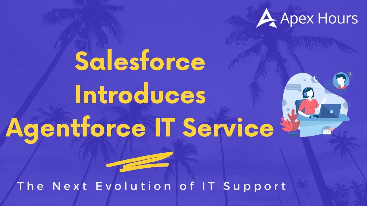 Salesforce Introduces Agentforce IT Service