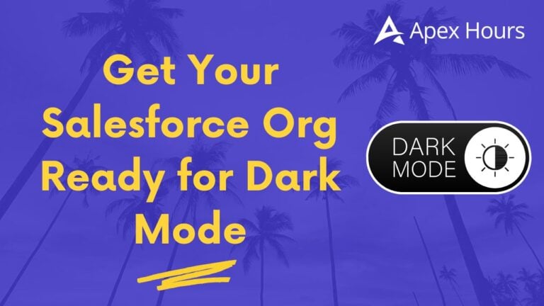 Get Your Salesforce Org Ready for Dark Mode