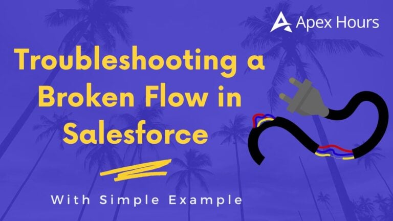 Troubleshooting a Broken Flow in Salesforce