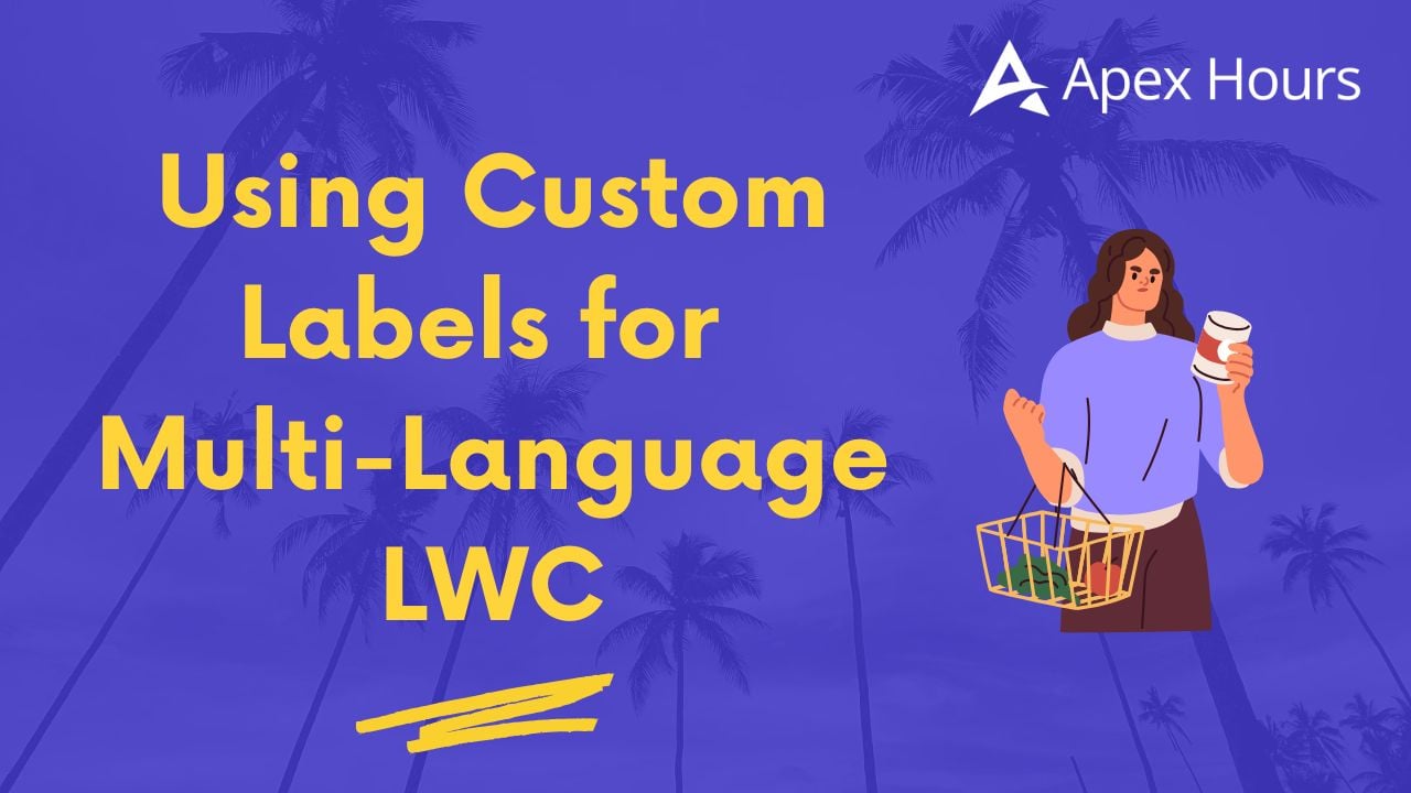 Using Custom Labels for Multi-Language LWC