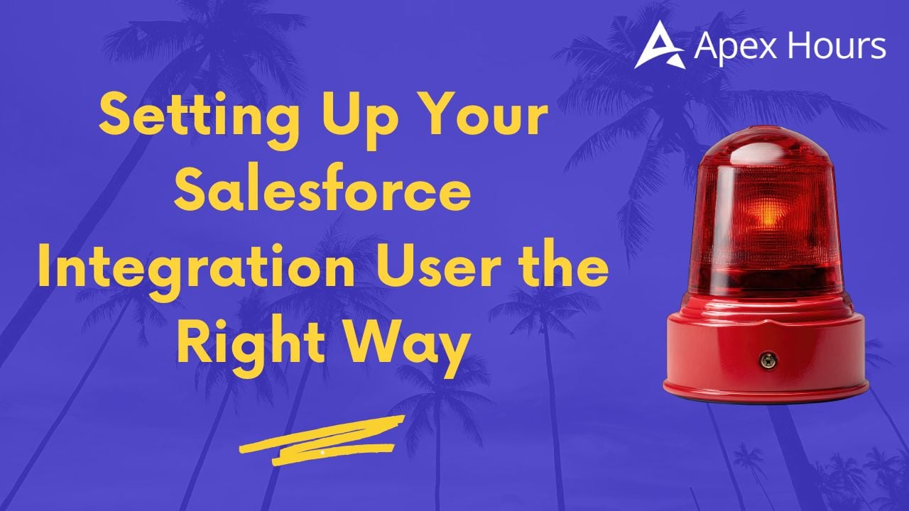 Setting Up Your Salesforce Integration User