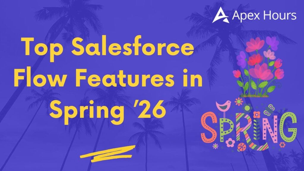 Top Salesforce Flow Features in Spring ’26