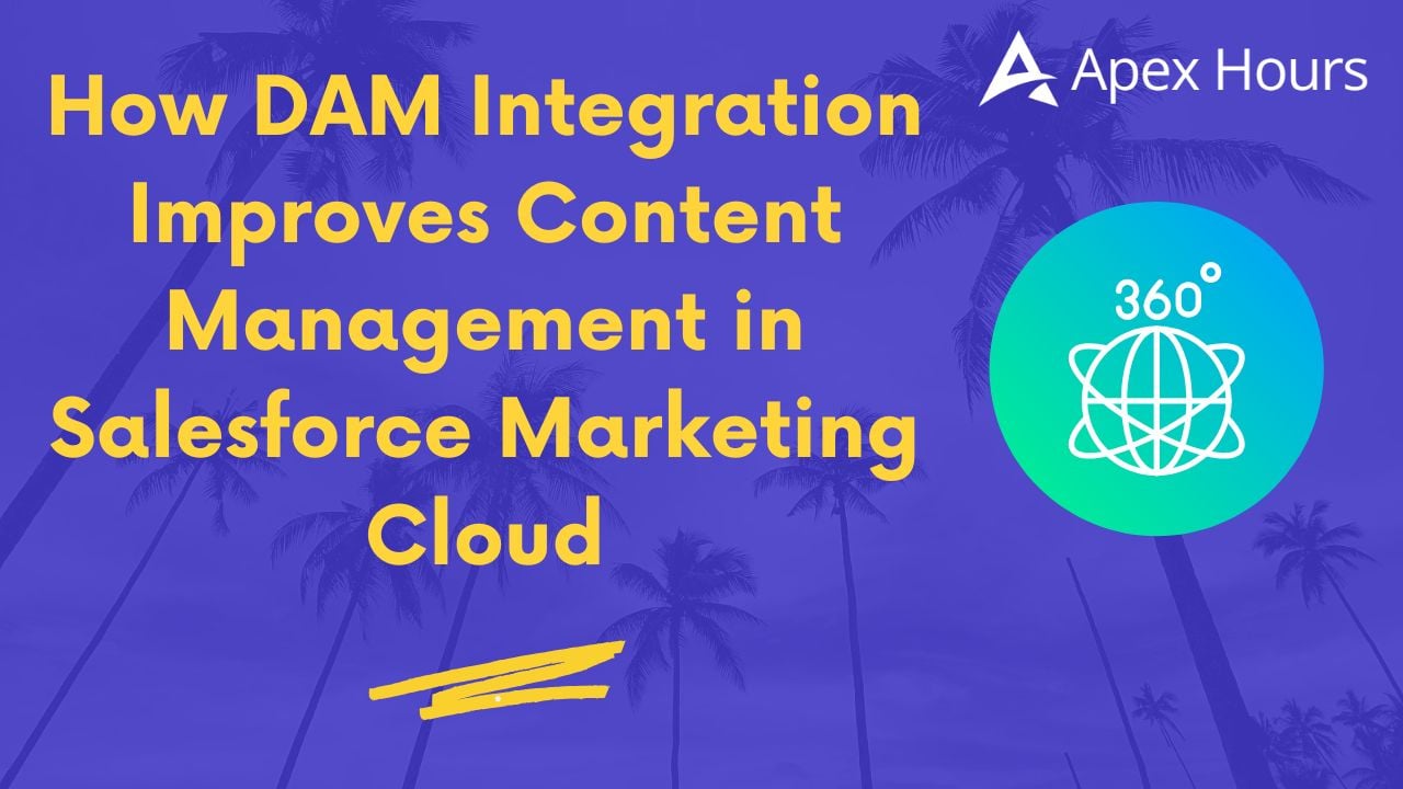 How DAM Integration Improves Content Management in Salesforce Marketing Cloud