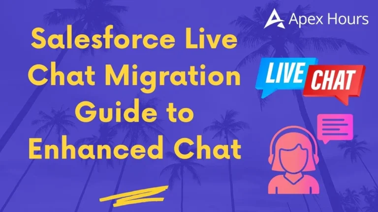 Salesforce Live Chat Migration Guide to Enhanced Chat