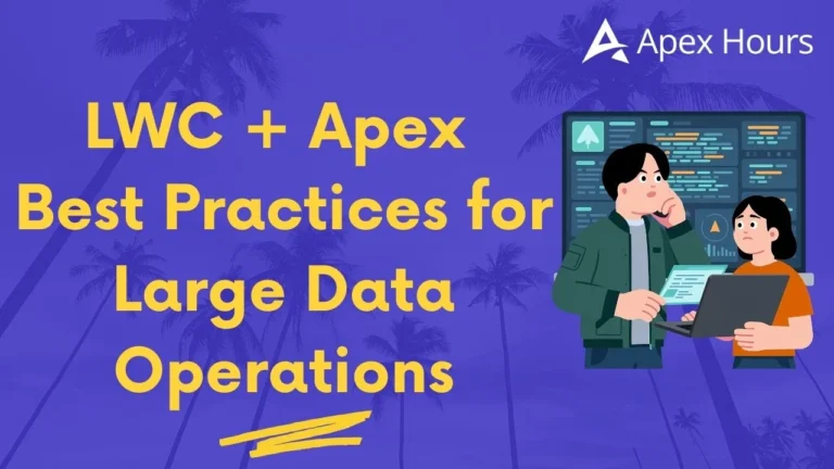 LWC + Apex Best Practices for Large Data Operations
