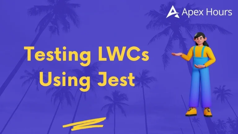 Testing LWCs Using Jest