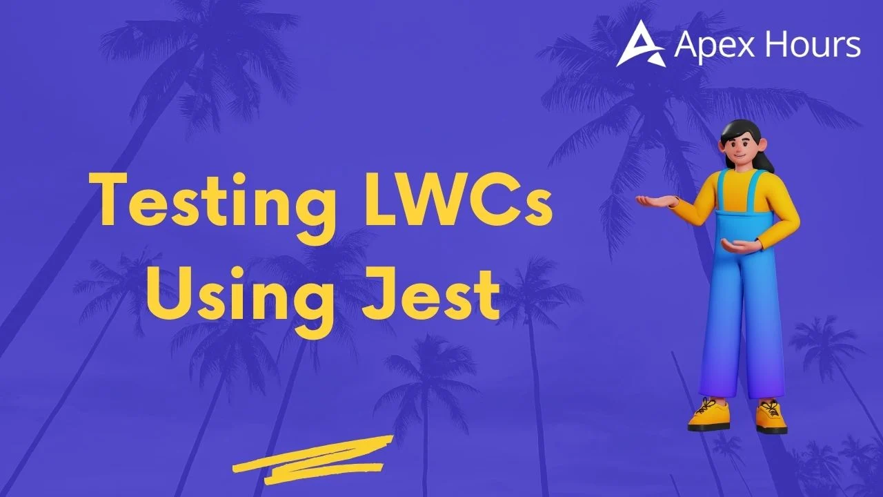 Testing LWCs Using Jest