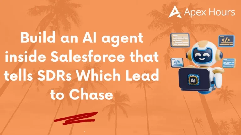 Build an AI agent inside Salesforce that tells SDRs Which Lead to Chase