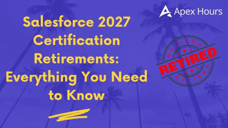 Salesforce 2027 Certification Retirements