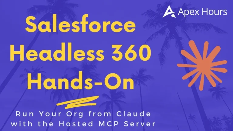 Salesforce Headless 360 Hands-On