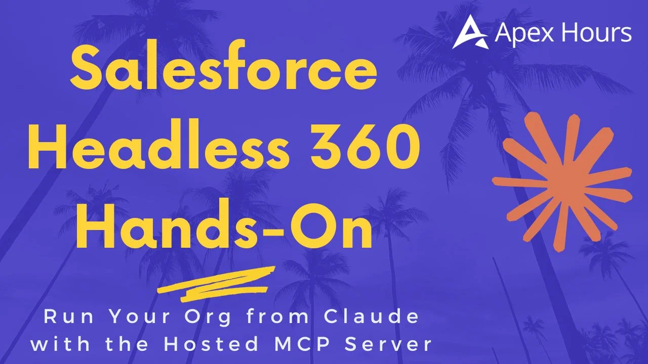 Salesforce Headless 360 Hands-On